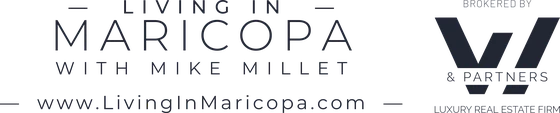 Living in Maricopa with Mike Millet, brokered by W and Partners